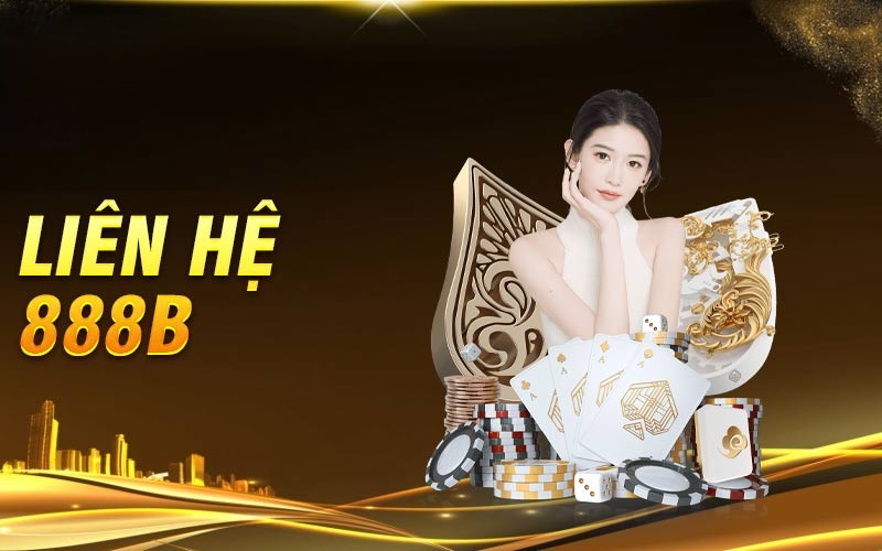 Các kênh liên hệ nhà cái 888B hiện nay đang triển khai và hướng dẫn chi tiết