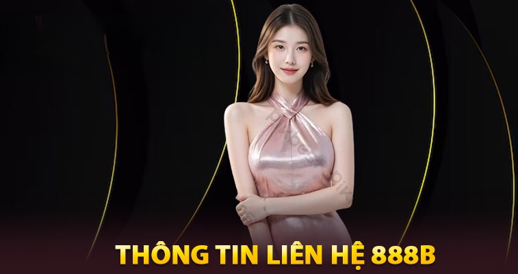 Cần lưu ý gì khi người chơi liên hệ với 888B?